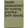 Health Assessment for Nursing Practice [With eBook] door Susan F. Wilson