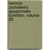 Heinrich Zschokke's Gesammelte Schriften, Volume 28 door Heinrich Zschokke