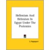 Hellenism And Hebraism In Egypt Under The Ptolemies door S. Rappoport