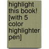 Highlight This Book! [With 5 Color Highlighter Pen] door Inc. Klutz