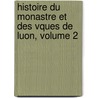 Histoire Du Monastre Et Des Vques de Luon, Volume 2 door Armand-Dsir Fontenel La De Vaudor