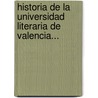 Historia De La Universidad Literaria De Valencia... door Francisco de P. Vilanova Y. Pizcueta