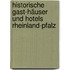 Historische Gast-Häuser und Hotels Rheinland-Pfalz