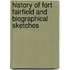 History Of Fort Fairfield And Biographical Sketches