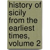 History of Sicily from the Earliest Times, Volume 2 door Edward Augustus Freeman