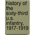 History of the Sixty-Third U.S. Infantry, 1917-1919