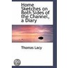 Home Sketches On Both Sides Of The Channel, A Diary door Thomas Lacy