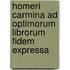 Homeri Carmina Ad Optimorum Librorum Fidem Expressa