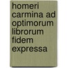 Homeri Carmina Ad Optimorum Librorum Fidem Expressa door Homeros