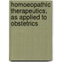 Homoeopathic Therapeutics, as Applied to Obstetrics