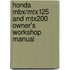 Honda Mbx/Mtx125 And Mtx200 Owner's Workshop Manual