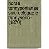 Horae Tennysonianae Sive Eclogae E Tennysono (1870) door Dcl Alfred Tennyson