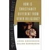 How Is Christianity Different from Other Religions? door John Ankerberg