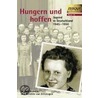 Hungern und hoffen. Jugend in Deutschland 1945-1950 door Onbekend