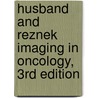 Husband And Reznek Imaging In Oncology, 3rd Edition door Julie Husband