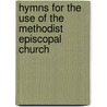 Hymns For The Use Of The Methodist Episcopal Church by Elijah Hedding