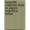 Hyperidis Orationes Duae Ex Papyro Ardeniano Editae door Hyperides Churchill Babington