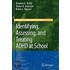 Identifying, Assessing, And Treating Adhd At School
