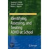 Identifying, Assessing, And Treating Adhd At School door Stephen E. Brock