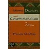 Identity, Diversity and Constitutionalism in Africa door Francis Mading Deng