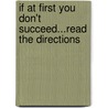 If At First You Don't Succeed...Read The Directions door Bruce T. Harvill
