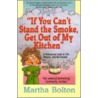 If You Can't Stand the Smoke, Get Out of My Kitchen door Martha Bolton