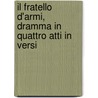 Il Fratello D'Armi, Dramma In Quattro Atti In Versi door Giuseppe Giacosa