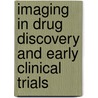 Imaging In Drug Discovery And Early Clinical Trials door Onbekend