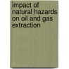 Impact of Natural Hazards on Oil and Gas Extraction door Ian Lerche