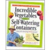 Incredible Vegetables from Self-Watering Containers by Edward C. Smith