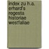 Index Zu H.A. Erhard's Regesta Historiae Westfaliae