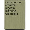 Index Zu H.A. Erhard's Regesta Historiae Westfaliae by Ludwig Perger Friedrich Roger Wilmans