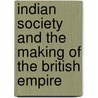 Indian Society and the Making of the British Empire door Christopher Alan Bayly