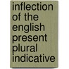 Inflection Of The English Present Plural Indicative by John David Rodeffer