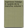 Ingenioso Hidalgo D. Quijote de La Mancha, Volume 1 door Vincente Los De Ros