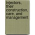 Injectors, Their Construction, Care, And Management