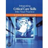 Integrating Critical Care Skills Into Your Practice by Mary M. Hess