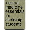 Internal Medicine Essentials for Clerkship Students by Patrick C. Alguire