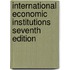 International Economic Institutions Seventh Edition