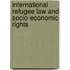 International Refugee Law And Socio-Economic Rights