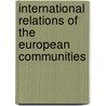 International Relations Of The European Communities door Dominic McGoldrick