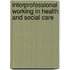 Interprofessional Working In Health And Social Care