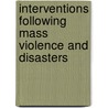 Interventions Following Mass Violence and Disasters by E.C. Ritchie