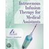 Intravenous Infusion Therapy For Medical Assistants door Dianne L. Josephson