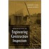 Introduction To Engineering Construction Inspection