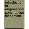 Introduction To Engineering Construction Inspection door P. Fisk