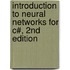 Introduction To Neural Networks For C#, 2nd Edition