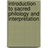Introduction To Sacred Philology And Interpretation door Samuel Hulbeart Turner