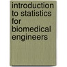 Introduction To Statistics For Biomedical Engineers door Kristina Ropella