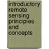 Introductory Remote Sensing Principles and Concepts